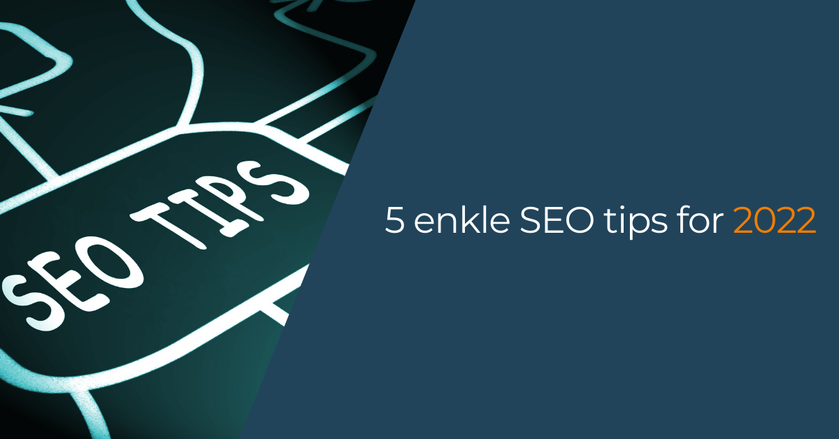 5 SEO tips for organisk søk i 2022